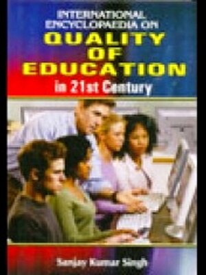 cover image of International Encyclopaedia On Quality of Education In 21st Century